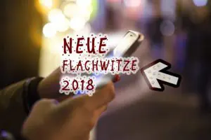 Neue Flachwitze 2018