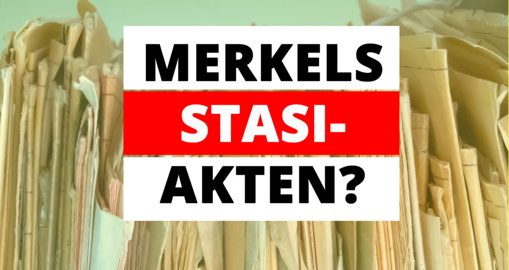 Angela Merkels STASIAKTEN Merkels Stasi-Akten?