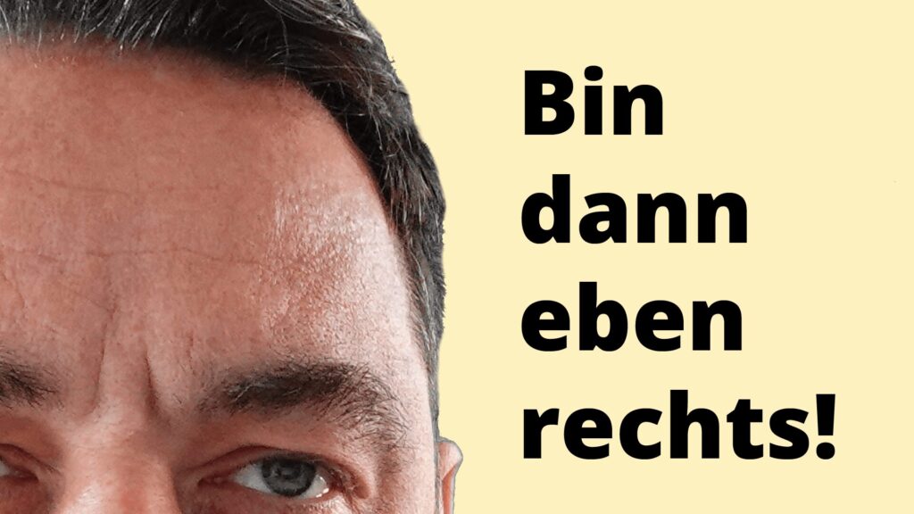 Vom Linken zum Rechten: Warum ich meine Meinung änderte Bin rechts